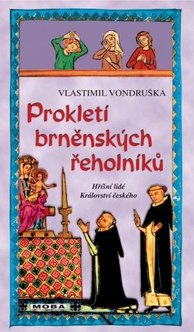 Kniha: Prokletí brněnských řeholníků - Hříšní lidé Království českého - 3. vydanie - Vlastimil Vondruška