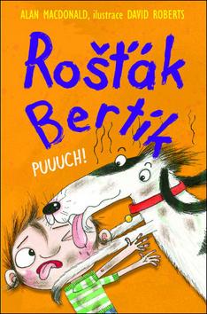 Kniha: Rošťák Bertík Puuuch! - 1. vydanie - Alan MacDonald