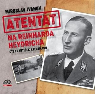 Médium CD: Atentát na Reinharda Heydricha - Miroslav Ivanov