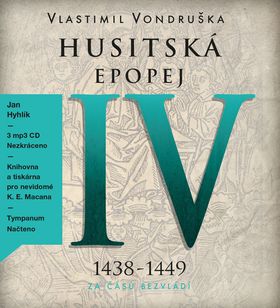 Médium CD: Husitská epopej IV - 1438 - 1449 - Vlastimil Vondruška; Jan Hyhlík