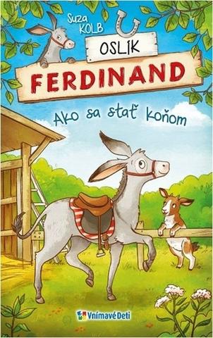 Kniha: Oslík Ferdinand - Ako sa stať koňom - 1. vydanie - Suza Kolb