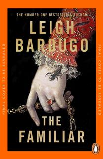 Kniha: The Familiar - 1. vydanie - Leigh Bardugo