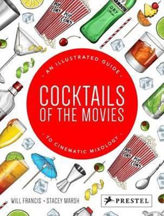 Kniha: Cocktails of the Movies : An Illustrated Guide to Cinematic Mixology - 1. vydanie - Will Francis