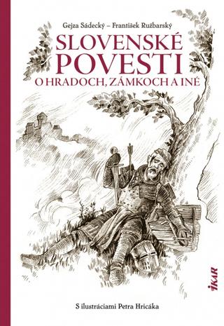 Kniha: Slovenské povesti o hradoch a zámkoch a iné - 1. vydanie - Gejza Sádecký