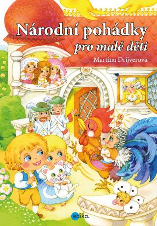 Kniha: Národní pohádky pro malé děti - 1. vydanie - Martina Drijverová
