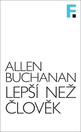 Kniha: Lepší než člověk - svazek 9 - Allen Buchanan