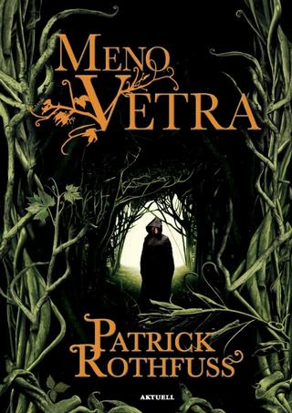 Kniha: Meno vetra - Príbeh kráľovraha 1 - 1. vydanie - Patrick Rothfuss