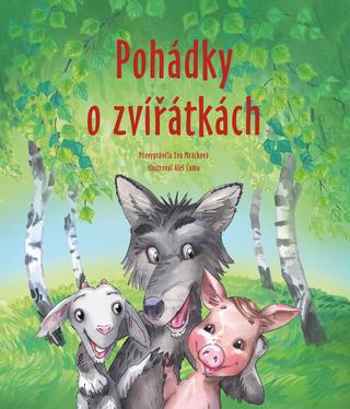 Kniha: Pohádky o zvířátkách - 1. vydanie - Eva Mrázková