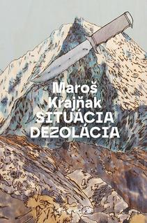 Kniha: Situácia dezolácia - Maroš Krajňak