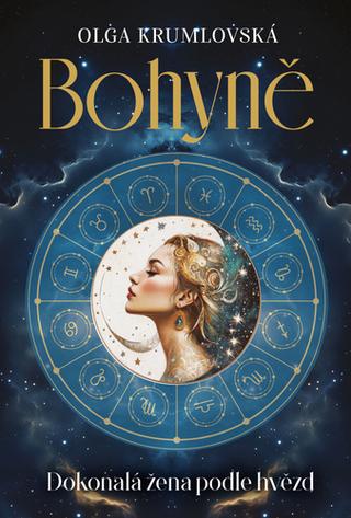 Kniha: Bohyně - Dokonalá žena podle hvězd - 1. vydanie - Olga Krumlovská