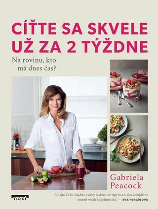 Kniha: Cíťte sa skvele už za 2 týždne - 1. vydanie - Gabriela Peacock