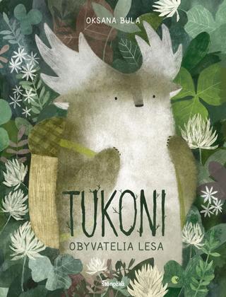 Kniha: Tukoni. Obyvatelia lesa. - 1. vydanie - Oksana Bula