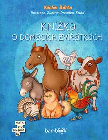 Kniha: Knížka o domácích zvířátkách - Václav Bárta; Zuzana Dreadka Krutá