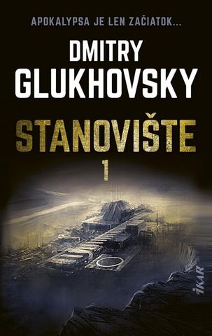 Kniha: Stanovište – 1. diel - 1. vydanie - Dmitry Glukhovsky