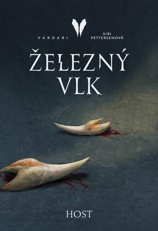 Kniha: Železný vlk - Vardari (1.díl) - 1. vydanie - Siri Pettersenová