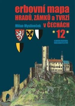 Kniha: Erbovní mapa hradů, zámků a tvrzí v Čechách 12 - Milan Mysliveček