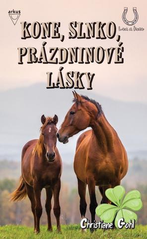 Kniha: Kone, slnko, prázdninové lásky - Lea a kone 9 - Christiane Gohlová