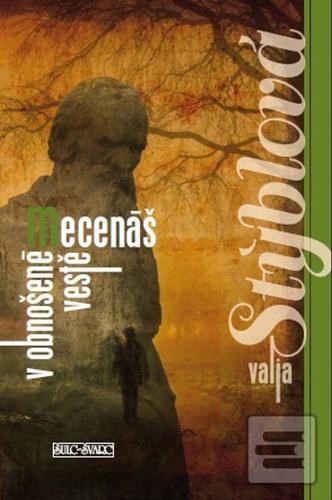 Kniha: Mecenáš v obnošené vestě - Lužanská mše IV - 2. vydanie - Valja Stýblová