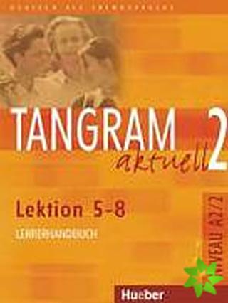 Kniha: Tangram aktuell 2: Lektion 5-8: Lehrerha - 1. vydanie - Rosa - Maria Dallapiazza