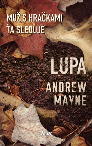 Kniha: Lupa - Muž s hračkami ťa sleduje - 1. vydanie - Andrew Mayne
