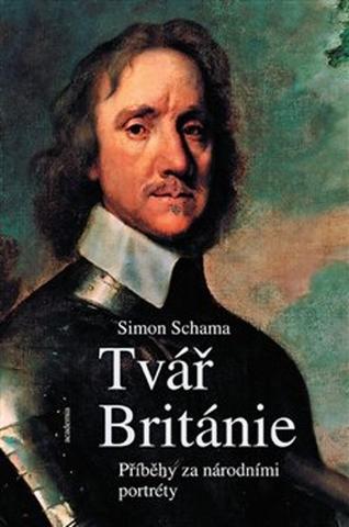 Kniha: Tvář Británie - Příběhy za národními portréty - Simon Schama