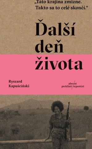 Kniha: Ďalší deň života - Ryszard Kapuściński