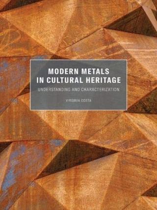 Kniha: Modern Metals in Cultural Heritage: Understanding and Characterization