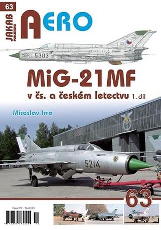 Kniha: MiG-21MF v čs. a českém letectvu 1.díl - 1. vydanie - Miroslav Irra