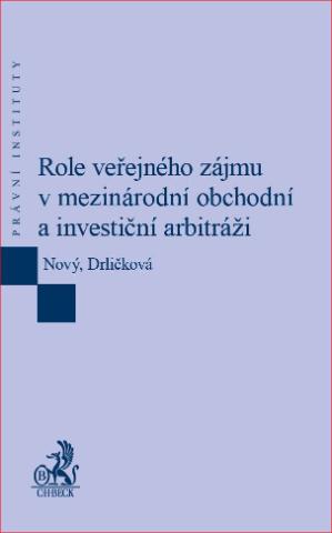 Kniha: Role veřejného zájmu v mezinárodní obchodní a investiční arbitráži - Ivan Nový