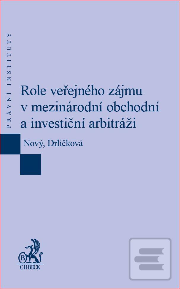 Kniha: Role veřejného zájmu v mezinárodní obchodní a investiční arbitráži - Ivan Nový