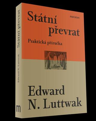 Kniha: Státní převrat - Praktická příručka - Praktická příručka - 2. vydanie - Edward N. Luttwak
