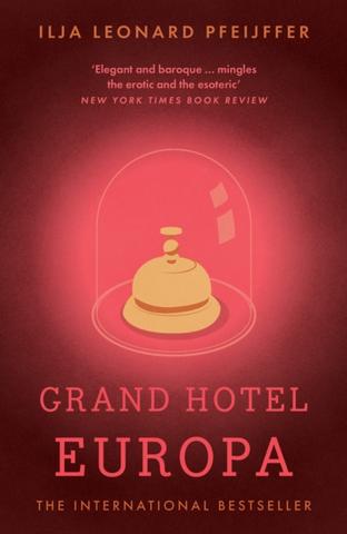 Kniha: Grand Hotel Europa - Ilja Leonard Pfeijffer
