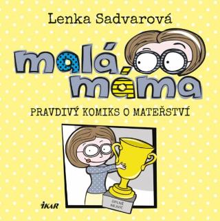 Kniha: Malá máma - 1. vydanie - Lenka Sadvarová