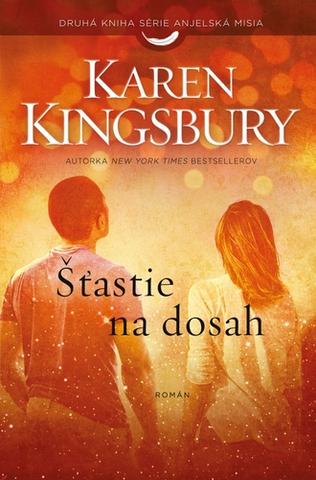 Kniha: Šťastie na dosah - Karen Kingsbury