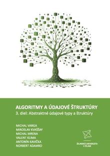Kniha: Algoritmy a údajové štruktúry 3. diel: Abstraktné údajové typy a štruktúry - Michal Varga