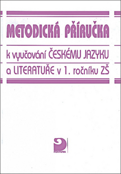 Kniha: Metodická příručka k vyučování českému jazyku a literatuře - v 1. r. ZŠ - Václav Mertin
