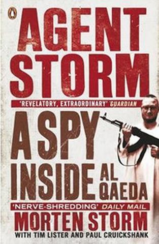 Kniha: Agent Storm : A Spy Inside Al-Qaeda - 1. vydanie - Morten Storm