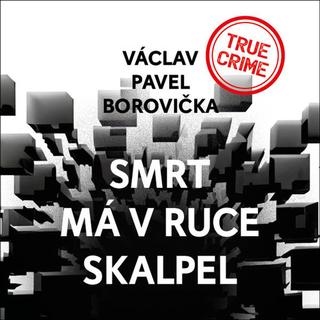 Médium CD: Smrt má v ruce skalpel - Václav Pavel Borovička; Pavel Soukup