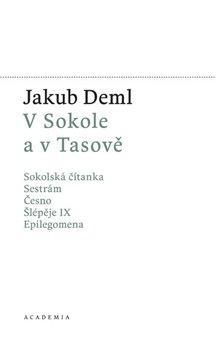 Kniha: V Sokole a v Tasově - Sokolská čítana, Sestrám, Česno, Šlépěje I, Epilegomena - Svazek 6. - 1. vydanie - Jakub Deml