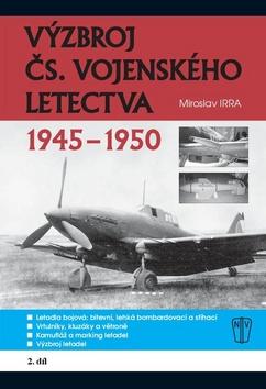 Kniha: Výzbroj ČS. vojenského letectva 2. díl - 1. vydanie - Miroslav Irra