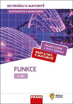 Kniha: Matematika s nadhledem od prváku k maturitě 5 Funkce - 1. vydanie - Pavel Tlustý