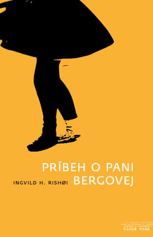 Kniha: Príbeh o pani Bergovej - Ingvild H. Rishoi