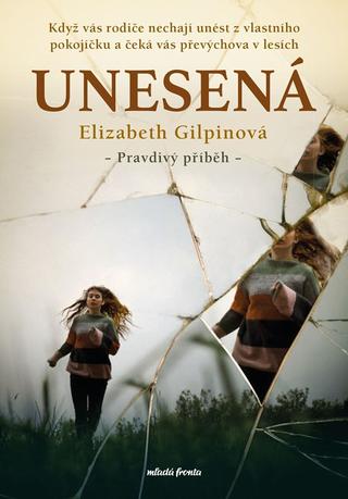 Kniha: Unesená - 1. vydanie - Elizabeth Gilpin