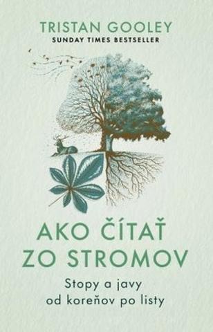 Kniha: Ako čítať zo stromov - Stopy a javy od koreňov po listy - 1. vydanie - Tristan Gooley