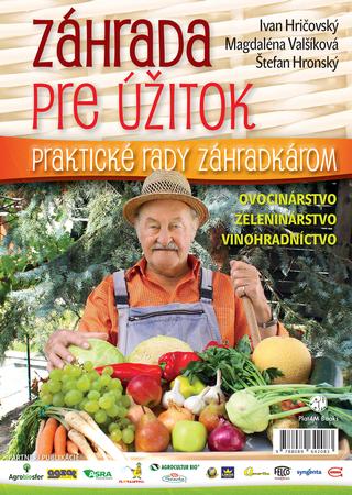 Kniha: Záhrada pre úžitok - Ovocinárstvo Zeleninárstvo Vinohradníctvo - Ivan Hričovský