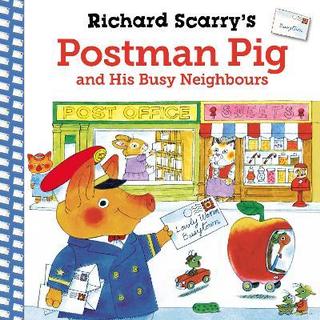 Kniha: Richard Scarry´s Postman Pig and His Busy Neighbours - 1. vydanie - Richard Scarry