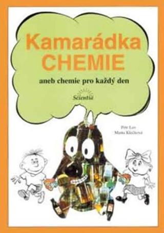 Kniha: Kamarádka chemie aneb chemie pro každý den - 1. vydanie - Marta Klečková