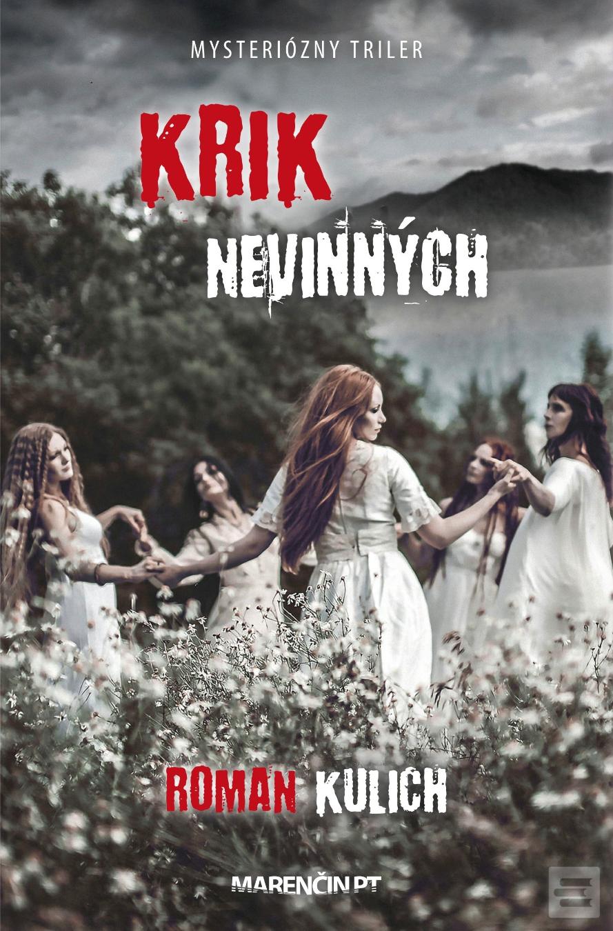 Kniha: Krik nevinných - Mysteriózny triler - Roman Kulich