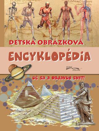 Kniha: Detská obrázková encyklopédia - Uč sa a objavuj svet!