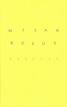 Kniha: Vernosť - Milan Rúfus